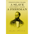 Twenty-Two Years a Slave - And Forty Years a Freeman