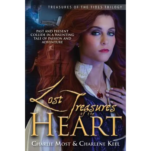Lost Treasures of the Heart: Past and Present Collide in a Haunting Tale of Passion and Adventure