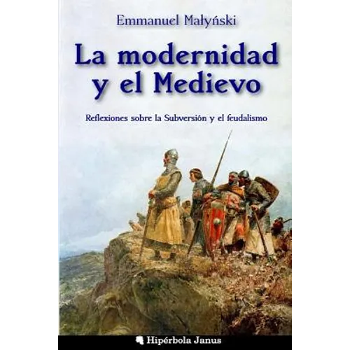 La modernidad y el Medievo: Reflexiones sobre la Subversión y el feudalismo