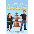 Say I Do, Sunshine