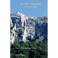 St Mary Magdalen in Provence: The Coffin and the Cave