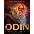 Odin: The Origins, History and Evolution of the Norse God