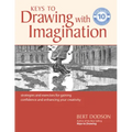 Keys to Drawing with Imagination: Strategies and Exercises for Gaining Confidence and Enhancing Your Creativity