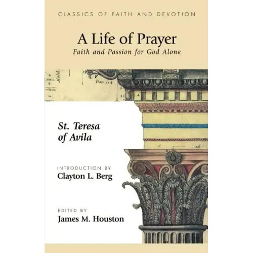 A Life of Prayer: Faith and Passion for God Alone