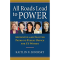 All Roads Lead to Power: The Appointed and Elected Paths to Public Office for Us Women