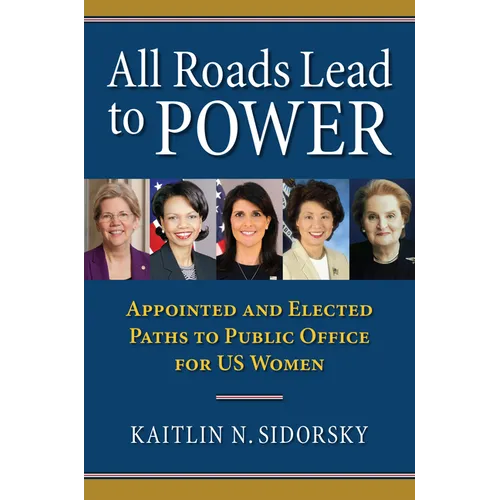 All Roads Lead to Power: The Appointed and Elected Paths to Public Office for Us Women
