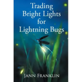 Trading Bright Lights For Lightning Bugs: Book 1 of the Small Town Girl Series