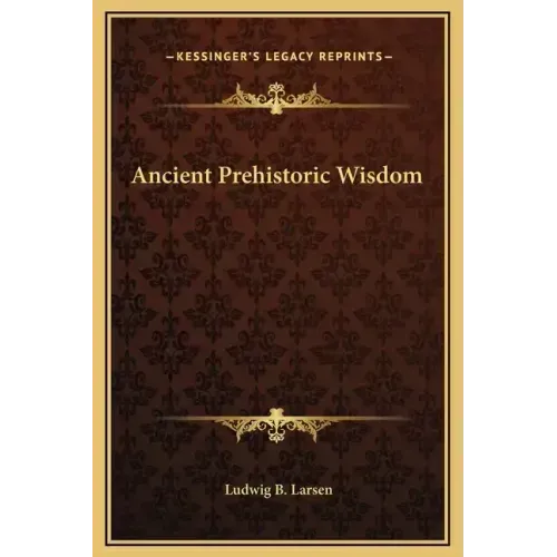 Ancient Prehistoric Wisdom