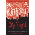 City Magick: Spells, Rituals, and Symbols for the Urban Witch