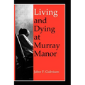 Living & Dying at Murray Manor