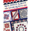Red, White & Blue Star Quilts: 16 Striking Patriotic & 2-Color Patterns