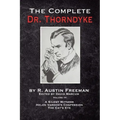 The Complete Dr. Thorndyke - Volume IV: A Silent Witness, Helen Vardon's Confession and The Cat's Eye