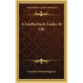 A Leatherneck Looks At Life