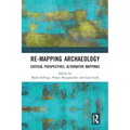 Re-Mapping Archaeology: Critical Perspectives, Alternative Mappings