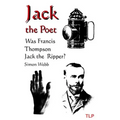 Jack the Poet: Was Francis Thompson Jack the Ripper?
