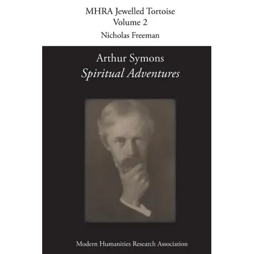 Arthur Symons, 'Spiritual Adventures'