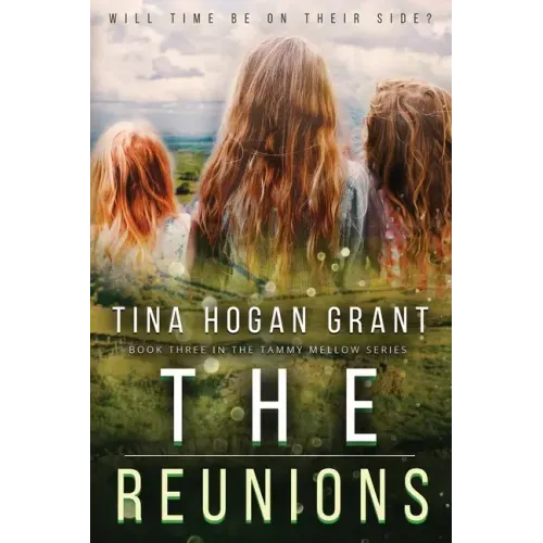 The Reunions: Tammy Mellows Series Book 3