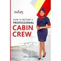 How To become A Professional Cabin Crew