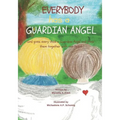 Everybody Has a Guardian Angel: God gives every child a Guardian Angel and joins them together with one heart.