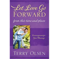 Let Love Go Forward: From this Time and Place: Encouragement for Your Marriage