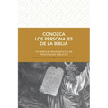 Conozca Los Personajes de la Biblia: 70 Perfiles Biográficos de Personajes Bíblicos