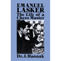 Emanuel Lasker: The Life of a Chess Master
