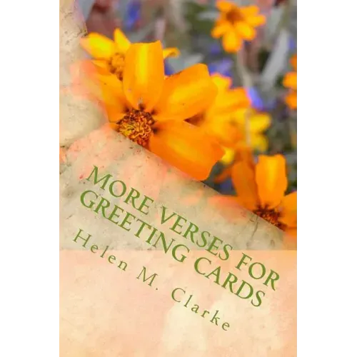 More Verses For Greeting Cards: A Second Collection Of Rhyming Poems For Use In Card Making