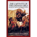 The Captivity of the Oatman Girls Among the Apache and Mohave Indians