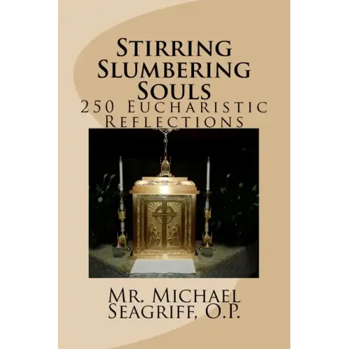 Stirring Slumbering Souls: 250 Eucharistic Reflections