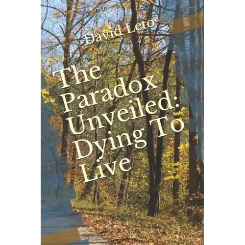The Paradox Unveiled: Dying to Live