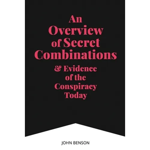 An Overview of Secret Combinations & Evidence of the Conspiracy Today