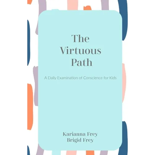 The Virtuous Path: A Daily Examination of Conscience Journal for Kids
