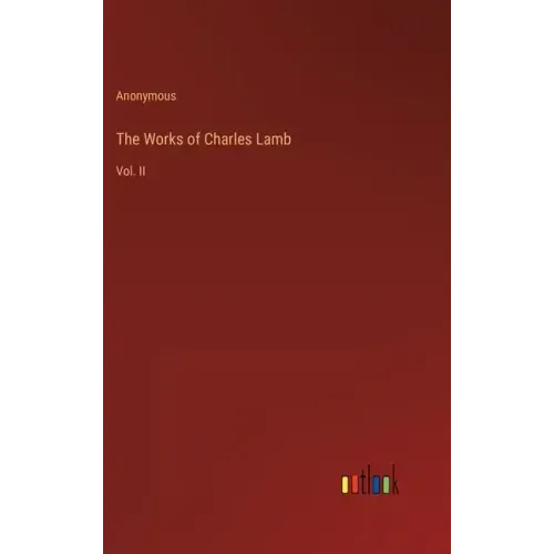 The Works of Charles Lamb: Vol. II