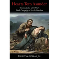 Hearts Torn Asunder: Trauma in the Civil War's Final Campaign in North Carolina