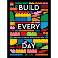 Lego Build Every Day: Ignite Your Creativity and Find Your Flow