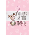 52 Devotions for Dog Moms