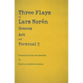 Three Plays by Lars Norén: Demons, Act, Terminal 3