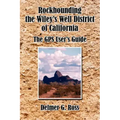 Rockhounding the Wiley's Well District of California: The GPS User's Guide