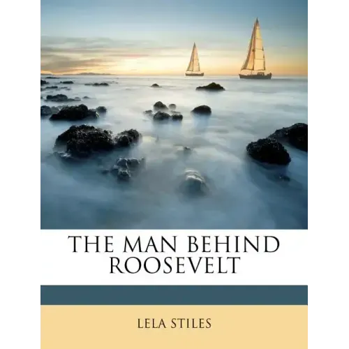 The Man Behind Roosevelt
