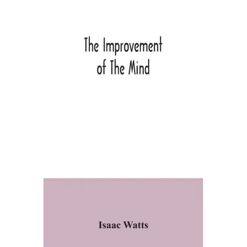 The improvement of the mind