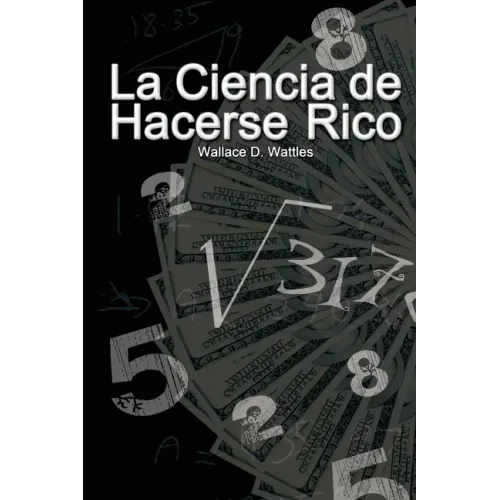 La Ciencia de Hacerse Rico