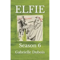 Elfie: Season 6