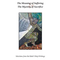 The Meaning of Suffering & The Mystery of Sacrifice