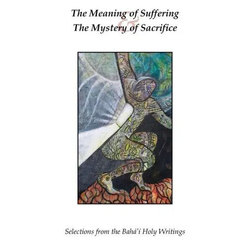 The Meaning of Suffering & The Mystery of Sacrifice