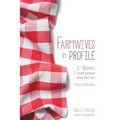 Farmwives in Profile: 17 Women: 17 candid questions about their lives Photos & Recipes