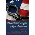 Postcolonial Images of Spiritual Care: Challenges of Care in a Neoliberal Age