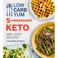 Low Carb Yum 5-Ingredient Keto: 120+ Easy Recipes