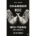 Chamber Music: Wu-Tang and America (in 36 Pieces)