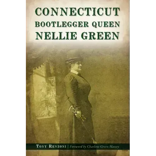 Connecticut Bootlegger Queen Nellie Green