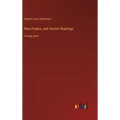 New Poems, and Variant Readings: in large print